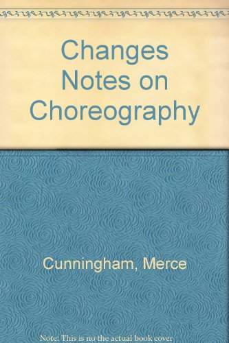 Changes: Notes on Choreography