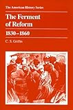 The Ferment of Reform 1830-1860