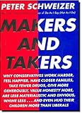 Makers and Takers: Why conservatives work harder, feel happier, have closer families, take fewer drugs, give more generously, value honesty more, are less materialistic and
