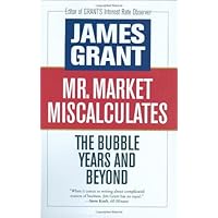 Mr. Market Miscalculates: The Bubble Years and Beyond