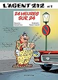 L'Agent 212 - Tome 1 - 24 HEURES SUR 24 (French Edition) by 