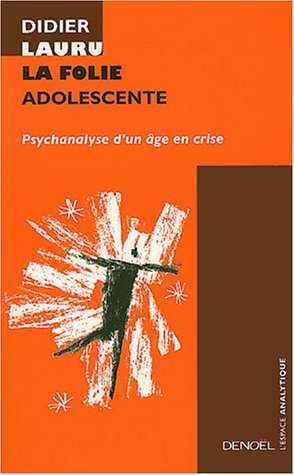 La  folie adolescente