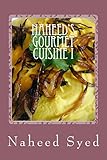 Naheed's Gourmet Cuisine I by Naheed Syed