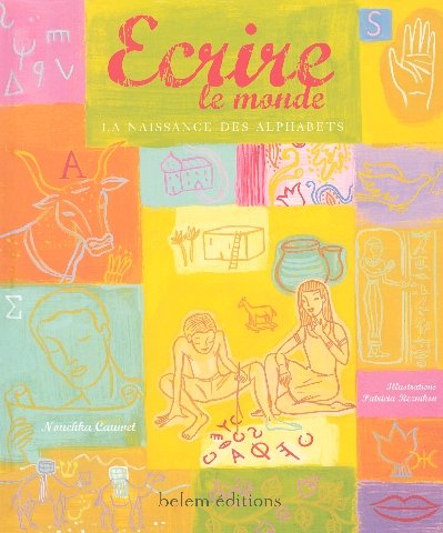 Ecrire le monde : La naissance des alphabets by (Album)