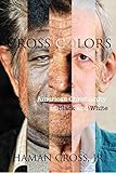 Paperback Cross Colors: American Christianity in Black and White by Haman Cross Jr. (2015-05-03) Book