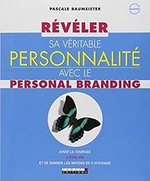 Révéler sa véritable personnalité avec le personal branding
