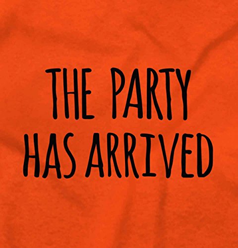 Party Arrived Funny Quote Cute Toddler Humor Parents Baby Toddler Infant T