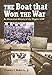 The Boat that Won the War: An Illustrated History of the Higgins LCVP by Charles C. Roberts