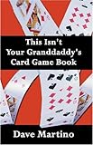 This Isn't Your Granddaddy's Card Game Book  by 