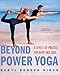 Beyond Power Yoga: 8 Levels of Practice for Body and Soul by Beryl Bender Birch