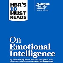 HBR Guide to Emotional Intelligence HBR Guide to Emotional Intelligence
