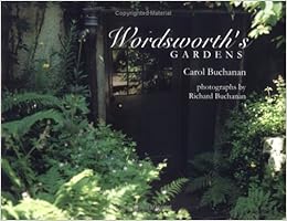 Wordsworth's Gardens, by Carol Buchanan Wordsworth's Gardens, by Carol Buchanan