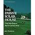 The Passive Solar Energy Book A Complete Guide To Passive