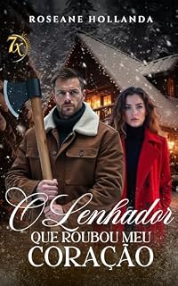 Livro O Lenhador que Roubou meu Coração
