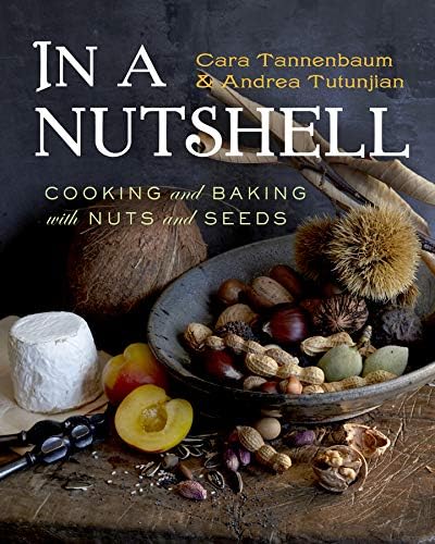 In a Nutshell – Cooking and Baking with Nuts and Seeds