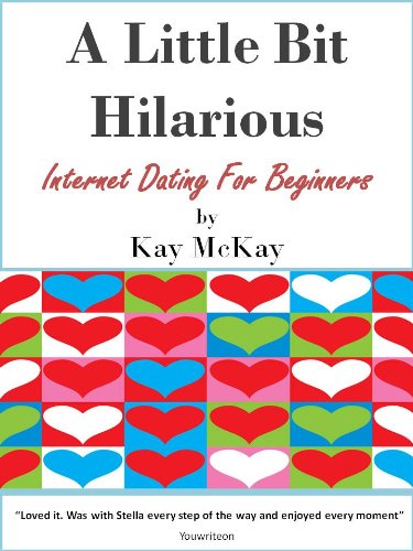 A Little Bit Hilarious - Internet Dating For Beginners