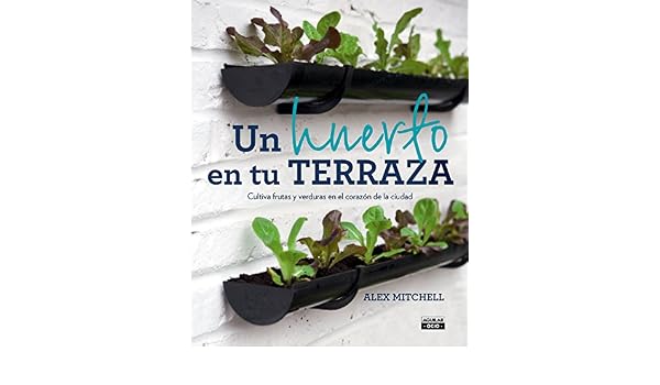 Un huerto en tu terraza (Ocio y tiempo libre): Amazon.es: Mitchell ...
