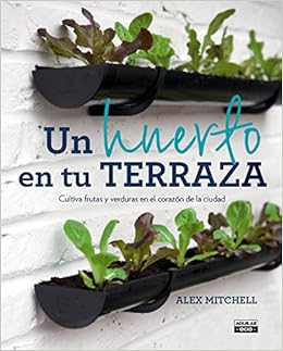 Un huerto en tu terraza (Ocio y tiempo libre): Amazon.es: Mitchell ...