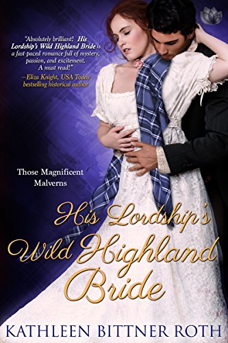 His Lordship's Wild Highland Bride (Those Magnificent Malverns Book 3)