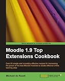 Moodle 1.9 Top Extensions Cookbook by 