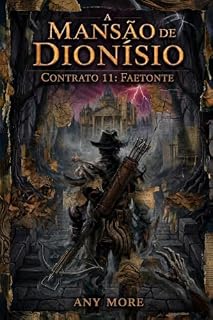 Livro A Mansão de Dionísio: Contrato 11: Faetonte