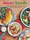 Asian Salads: 72 Inspired Recipes from Vietnam, China, Korea, Thailand and India by Maki Watanabe