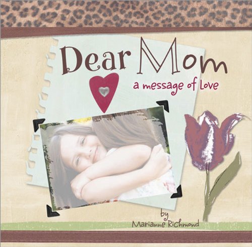 Dear Mom A Message Of Love Marianne Richmond Marianne -