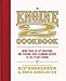 The Engine 2 Cookbook: More than 130 Lip-Smacking, Rib-Sticking, Body-Slimming Recipes to Live Plant-Strong by