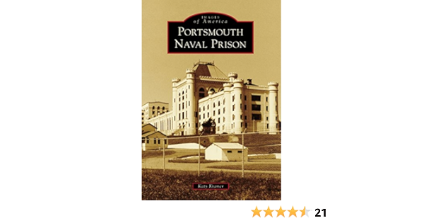 Amazon Com Portsmouth Naval Prison Images Of America Ebook Kramer Katy Kindle Store