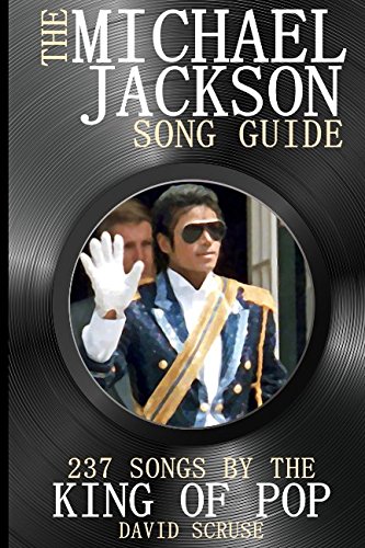 The Michael Jackson Song Guide: 237 Songs By The King of Pop