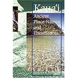 Kauai: Ancient Place-Names and Their Stories (Latitude 20 Books)