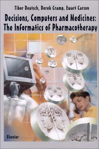 Download Decisions, Computers and Medicines: The Informatics of Pharmacotherapy, 1e