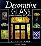 Decorative Glass of the 19th and Early 20th Centuries: A Source Book by Nance Lui Fyson