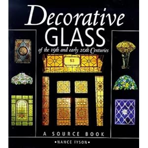 Decorative Glass of the 19th and Early 20th Centuries: A Source Book