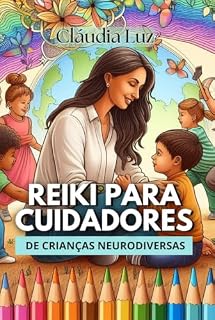 Livro Reiki Usui para Cuidadores de Crianças Neurodiversas