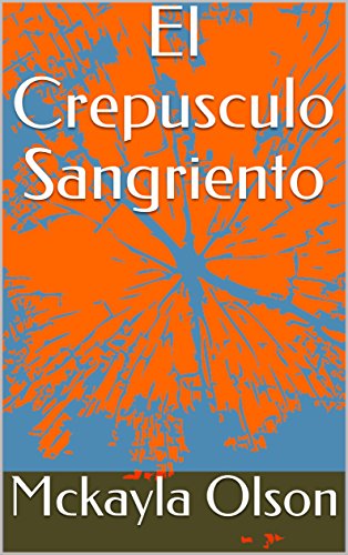 El Crepusculo Sangriento (Spanish Edition)