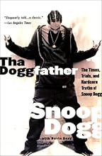 Tha Doggfather: The Times, Trials, And Hardcore Truths Of Snoop Dogg