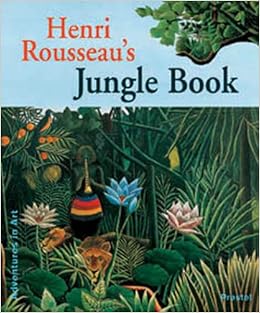 Henri Rousseau's Jungle Book (Adventures in Art): Doris ...