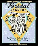 Bridal Passport Wedding Planner: The Dollars and Sense Guide to Planning Your Wedding by 