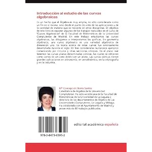 Introducción al estudio de las curvas algebraicas: Curvas algebraicas, cónicas. Aplicaciones. Gráficas e interpretación de las gráficas (Spanish
