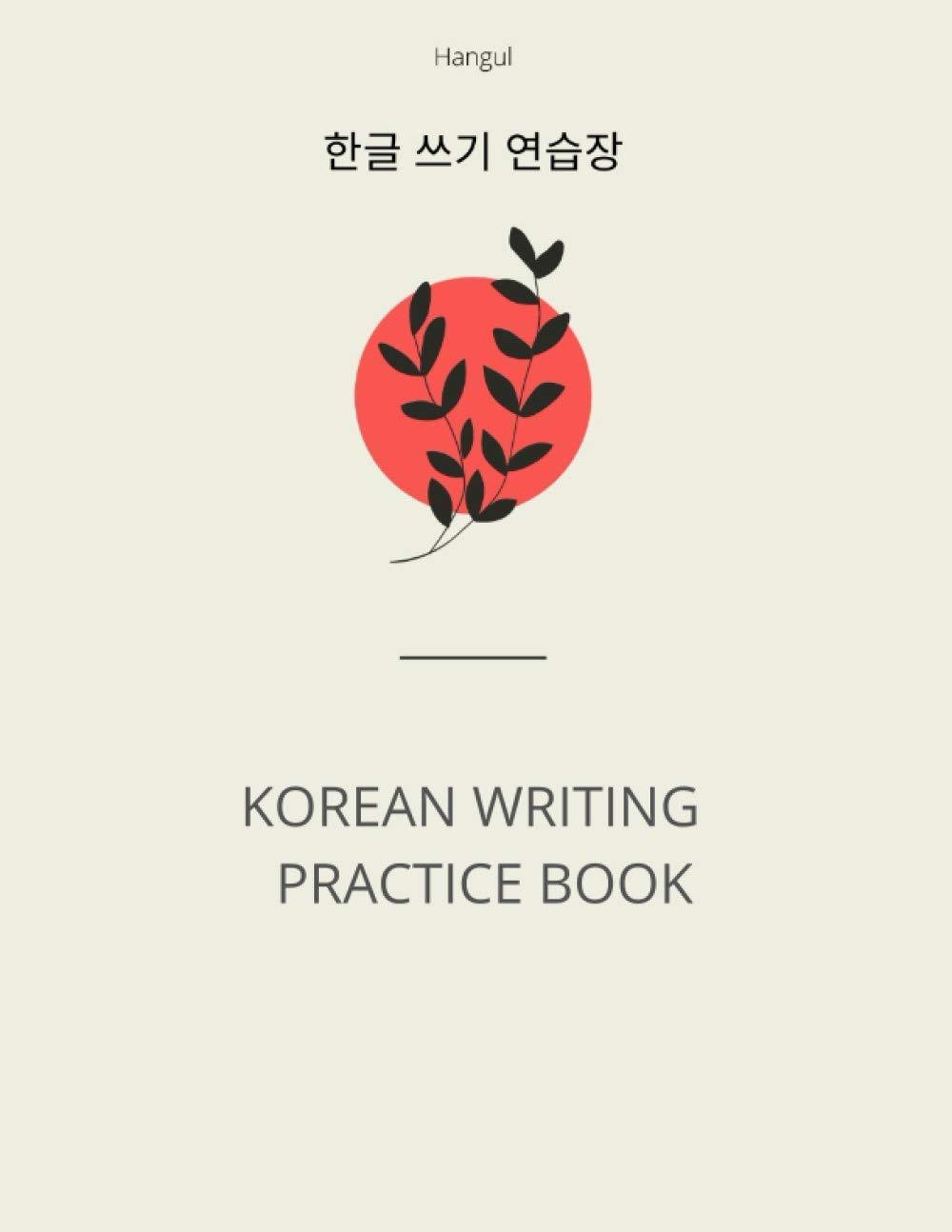 Korean Writing Practice Book Learn to write the Korean Alphabet, KOREAN LANGUAGE WRITING BOOK