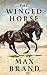 The Winged Horse: A Western Story by 