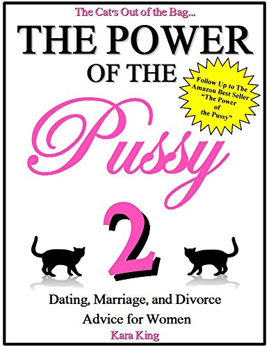 The Power of the Pussy (Part Two) - (Dating, Marriage, and Divorce Advice for Women) (Best Way To Seduce Your Man)