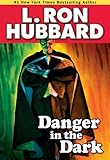 Danger in the Dark (Science Fiction & Fantasy Short Stories Collection) by L. Ron Hubbard