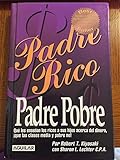 Padre Rico, Padre Pobre/ Rich Dad, Poor Dad (Padre Rico) (Spanish Edition) by Robert T. Kiyosaki (20 by Robert T. Kiyosaki;CPA Sharon Lechter