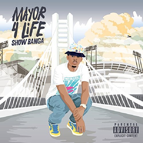Show Banga - Mayor 4 Life - Zortam Music
