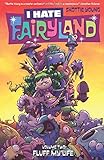I Hate Fairyland Volume 2: Fluff My Life by Skottie Young
