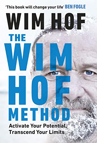 The Wim Hof Method: Activate Your Potential, Transcend Your Limits cover