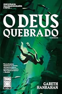 Livro O Deus quebrado: Ouse entrar em uma cidade de dragões e trevas... (O Legado do Ferro Negro - Livro 3)