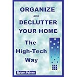 Organize and Declutter Your Home the High-Tech Way